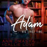 His First Time Adam, Callie Love