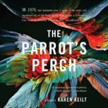 The Parrots Perch, Karen Keilt