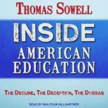 Inside American Education The Decline, The Deception, The Dogmas, Thomas Sowell