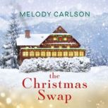 The Christmas Swap, Melody Carlson