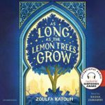 As Long as the Lemon Trees Grow, Zoulfa Katouh