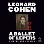A Ballet of Lepers, Leonard Cohen