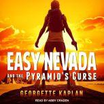 Easy Nevada and the Pyramid's Curse, Georgette Kaplan