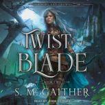 A Twist of the Blade, S.M. Gaither