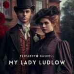 My Lady Ludlow, Elizabeth Gaskell