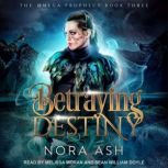 Betraying Destiny, Nora Ash