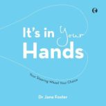 Its in Your Hands, Dr Jane Foster