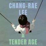 A Tender Age, Changrae Lee