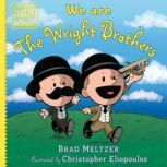 We are the Wright Brothers, Brad Meltzer