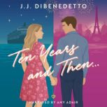 Ten Years and Then..., J.J. DiBenedetto