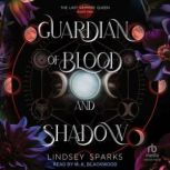 Guardian of Blood and Shadow, Lindsey Sparks
