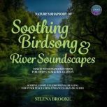Natures Rhapsody of Soothing Birdson..., Selena Brooke