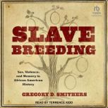 Slave Breeding, Gregory D. Smithers