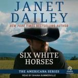 Six White Horses, Janet Dailey