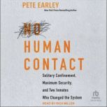No Human Contact, Pete Earley