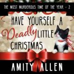 Have Yourself a Deadly Little Christm..., Amity Allen