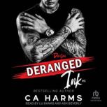 Deranged Ink 1, C. A. Harms