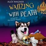 Waltzing With Death, Alex Wagner