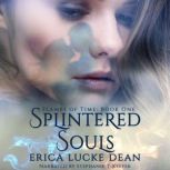 Splintered Souls, Erica Lucke Dean