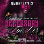 Anything Necessary for Her, Shvonne Latrice