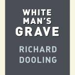 White Mans Grave, Richard Dooling
