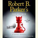Robert B. Parker's Fool Me Twice A Jesse Stone Novel, Michael Brandman