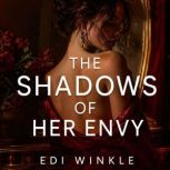 The Shadows of Her Envy, Edi Winkle