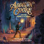 Addison Cooke and the Tomb of the Khan, Jonathan W. Stokes