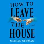 How to Leave the House, Nathan Newman