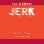 Jerk, California, Jonathan Friesen