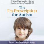 The UnPrescription for Autism, Janet Lintala