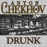 Drunk, Anton Chekhov