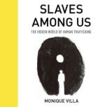 Slaves Among Us, Monique Villa