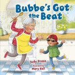 Bubbes Got the Beat, Judy Press
