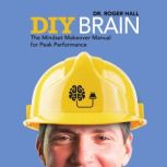 DIY Brain, Dr. Roger Hall