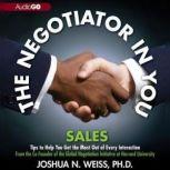 The Negotiator in You: Sales, Joshua N. Weiss PhD