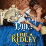 Never Say Duke 12 Dukes of Christmas, Book 4, Erica Ridley