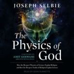The Physics of God, Joseph Selbie
