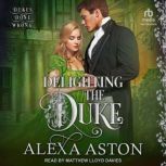 Delighting the Duke, Alexa Aston