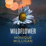 Wildflower, Monique Mulligan