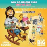 Why Do Unique Cubs Help Us All? Read ..., Tammy Louise