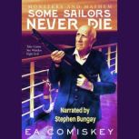 Some Sailors Never Die, E.A. Comiskey