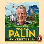 Michael Palin in Venezuela, Michael Palin