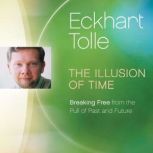 The Illusion of Time, Eckhart Tolle