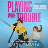 Playing with Trouble, Lainey Davis