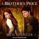 A Brothers Price, Wen Spencer