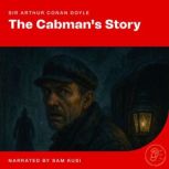 The Cabmans Story, Sir Arthur Conan Doyle
