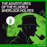 The Adventures of the Elderly Sherloc..., Sir Arthur Conan Doyle