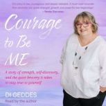 Courage to Be Me, Di Geddes