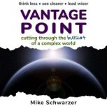 Vantage Point, Mike Schwarzer